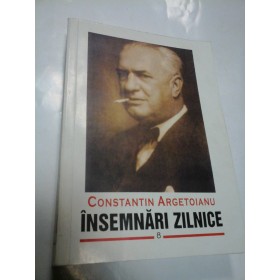 INSEMNARI ZILNICE - volumul 8 - CONSTANTIN ARGETOIANU